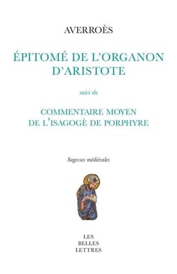 Épitomé de l’Organon d’Aristote - suivi du Commentaire moyen de l’Isagogé de Porphyre