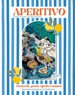 Aperitivo - Recettes d'apéros à l'italienne