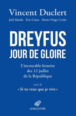 Dreyfus Jour de gloire - L'incroyable histoire des 12 juillet de la République