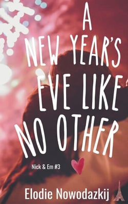 A New Year's Eve Like No Other - Broken Dreams: Em &amp; Nick, #3