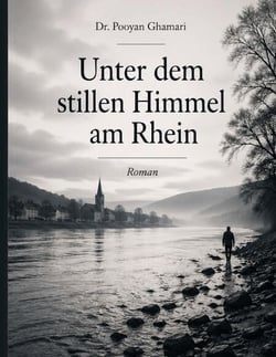 Unter dem stillen Himmel am Rhein - Ein Roman über Liebe, Würde und das Überleben des Menschlichen nach dem Krieg