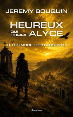 Heureux qui comme Alyce - 6. Les Noces des Absents