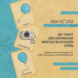 Mit Tarot und Lenormand mentale Blockaden lösen - Entdecke die Spielregeln für mehr Harmonie und Zufriedenheit