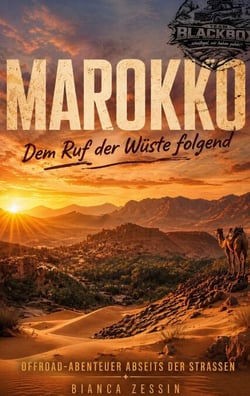 Marokko - Die Wüste ruft, wir kommen!