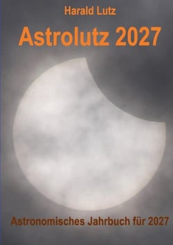 Astrolutz 2027 - Astronomisches Jahrbuch für 2027