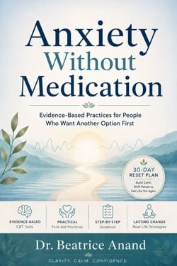 Anxiety Without Medication - Evidence-Based Practices for People Who Want Another Option First