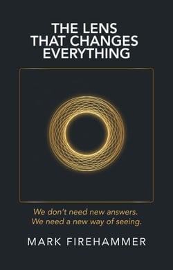 The Lens That Changes Everything
