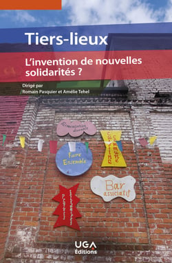 Tiers lieux : l'invention de nouvelles solidarités ?