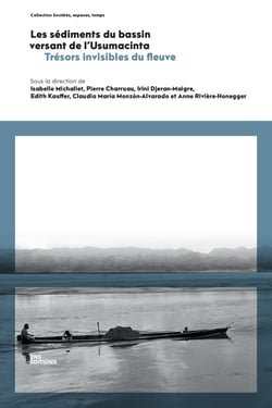 Les sédiments du bassin versant de l'Usumacinta - Trésors invisibles du fleuve