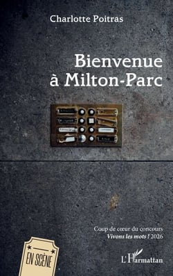 Bienvenue à Milton-Parc - Coup de coeur du concours Vivons les mots ! 2026
