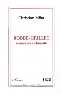 ROBBE-GRILLET - Romancier alchimiste