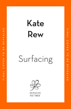 Surfacing - Striking out into the Currents of Life