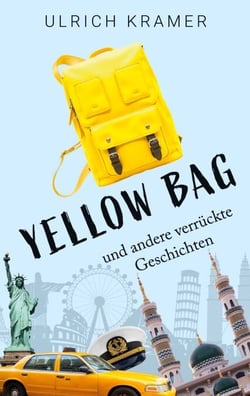 Yellow Bag und andere verrückte Geschichten - Kurzgeschichten aus aller Welt