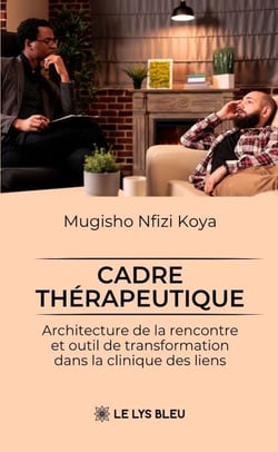 Cadre thérapeutique - Architecture de la rencontre et outil de transformation dans la clinique des liens
