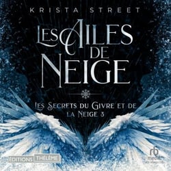 Les Secrets du Givre et de la Neige 3 : Les Ailes de Neige - les secrets du givre et de la neige 3