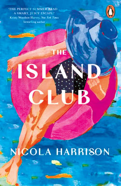The Island Club - The escapist summer novel about secrets, love, and friendship – the perfect beach read for fans of The Wedding People and Elin Hinderbrand
