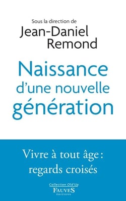Naissance d'une nouvelle génération - Vivre à tout âge : regards croisés