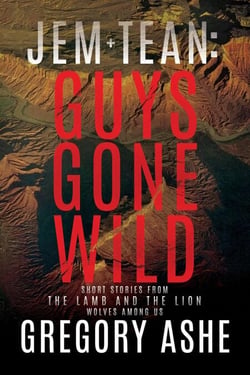 Jem and Tean: Guys Gone Wild Volume 2 - The Lamb and the Lion: Wolves Among Us, #4
