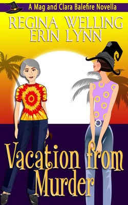 Vacation from Murder - Mag and Clara Balefire Novellas, #2