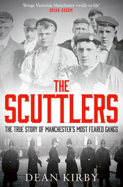 The Scuttlers - The True Story of Manchester’s Most Feared Gangs