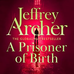 A Prisoner of Birth - The Compulsive And Gripping Thriller From International Bestselling Author Jeffrey Archer