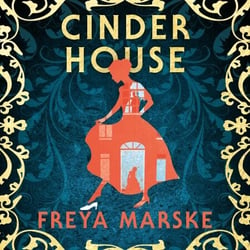 Cinder House - A queer gothic Cinderella retelling from the Sunday Times bestseller