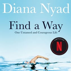 Find a Way - One Untamed and Courageous Life
