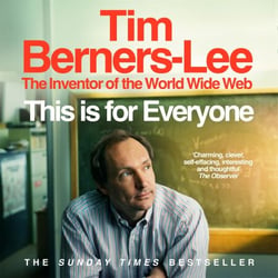 This Is for Everyone - The Captivating Memoir from the Inventor of the World Wide Web