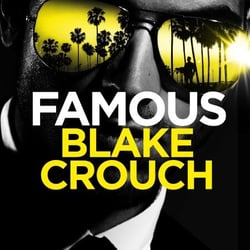 Famous - From the Bestselling Author and Creator of Number One Apple TV Series Dark Matter