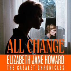 All Change - The Beloved Fifth Instalment in The Cazalet Chronicles