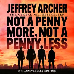 Not A Penny More, Not A Penny Less - The Legendary First Novel from the International Master of Storytelling, Jeffrey Archer