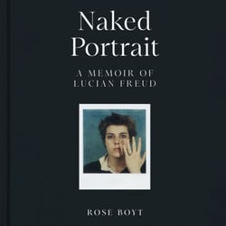 Naked Portrait - A Memoir of my Father Lucian Freud