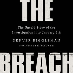 The Breach - The Untold Story of the Investigation into January 6th