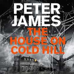 The House on Cold Hill - A Chilling And Gripping Read From The Number One Bestselling Author Of The Roy Grace Series