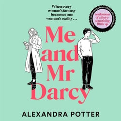 Me and Mr Darcy - The feel-good love story from the author of Confessions of a Forty-something F##k Up which captured a million hearts