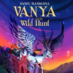 Vanya and the Wild Hunt - A magical fantasy adventure, perfect for fans of Rick Riordan