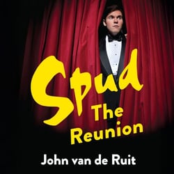 Spud: The Reunion - The Hilarious Coming-of-Age, Number One South African Bestseller from John van de Ruit