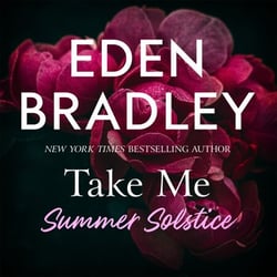 Take Me: Summer Solstice - A spicy why choose short story from the New York Times bestselling author of The Dark Garden