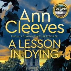 A Lesson in Dying - The first classic mystery novel featuring detective Inspector Ramsay from The Sunday Times bestselling author of the Vera, Shetland and Venn series, Ann Cleeves