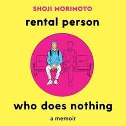 Rental Person Who Does Nothing - A Memoir