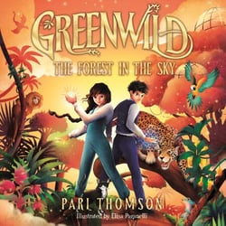 Greenwild: The Forest in the Sky - The epic finale to the bestselling, award-winning fantasy adventure trilogy