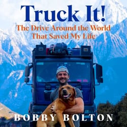 Truck It! - The Sunday Times bestseller and uplifting memoir of one man, his dog, and an epic love story