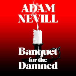 Banquet for the Damned - A shocking tale of supernatural terror from the bestselling author of The Ritual