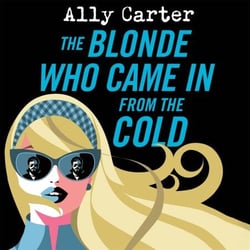 The Blonde Who Came in from the Cold - An Action Packed, Hilarious Rivals-to-Lovers Rom Com