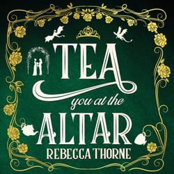 Tea You at the Altar - Legends &amp; Lattes meets The Princess Bride in this cosy fantasy series for tea lovers
