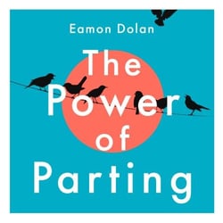 The Power of Parting - Finding Peace and Freedom Through Family Estrangement