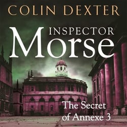 The Secret of Annexe 3 - The Seventh Case in the Classic Inspector Morse Series