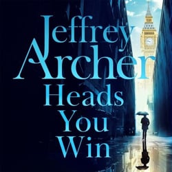 Heads You Win - Captivating Historical Fiction from the Bestselling and Sublime Storyteller Jeffrey Archer