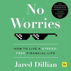 No Worries - How to live a stress free financial life
