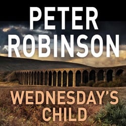 Wednesday's Child - A Gripping And Compulsive Novel In The Number One Bestselling Inspector Banks Crime Series